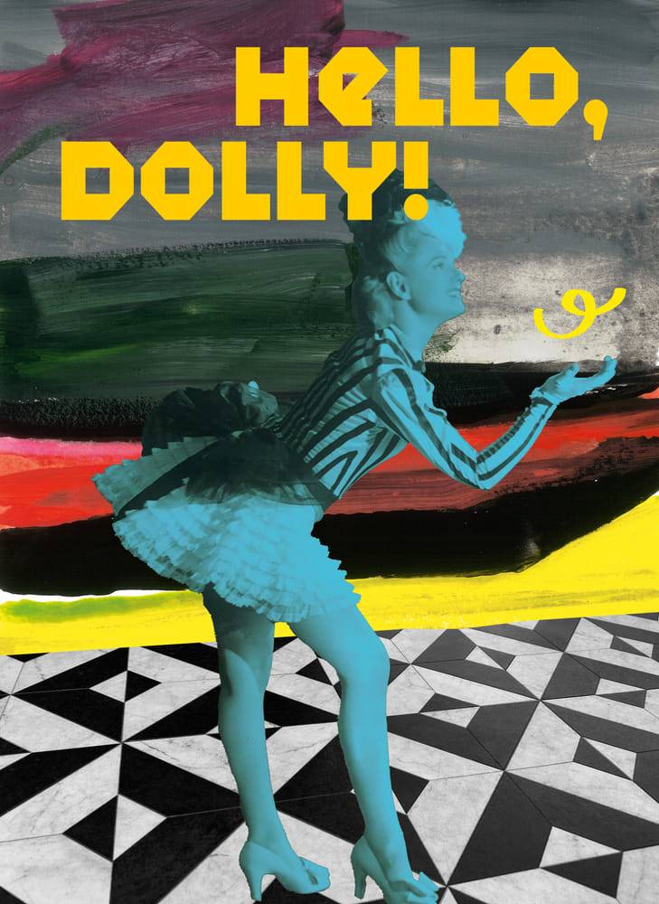 Premierensujet „Hello, Dolly!“: Eine stilisierte, türkisfarbene Frau steht auf einem schwarz-weiß gemusterten Boden. Im Hintergrund sind farbige, abstrakte Pinselstriche zu sehen. Oben steht in großen gelben Buchstaben „Hello, Dolly!“