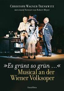 Buch „Es grünt so grün ... Musical an der Wiener Volksoper", € 9,90,–